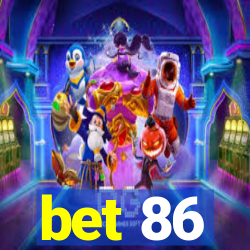 bet 86